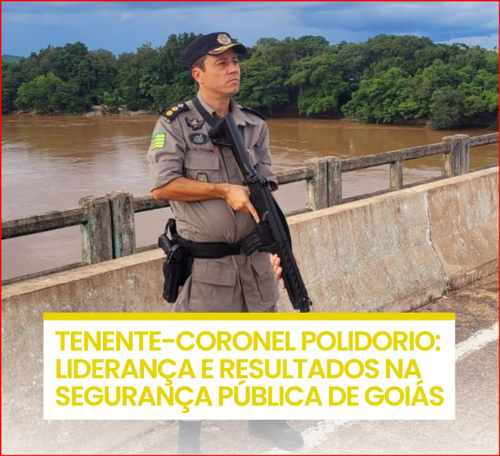 Tenente-Coronel Polidorio: Liderança e Resultados na Segurança Pública de Goiás